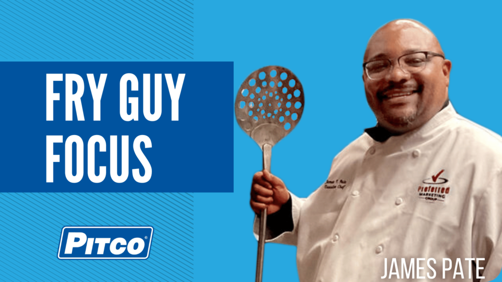 Pitco Fry Guy Focus: Introducing James Pate
